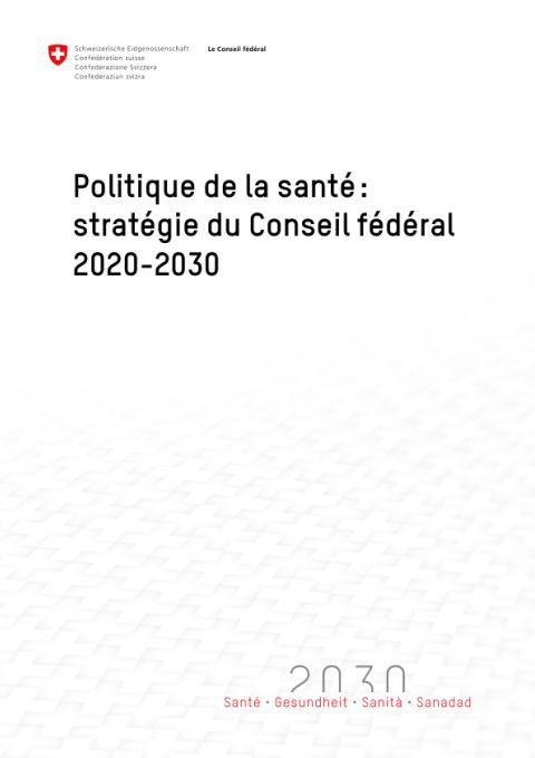 CHE_Switzerland_Politique-de-la-sante-strategie-du-Conseil-federal_2020-2030.pdf