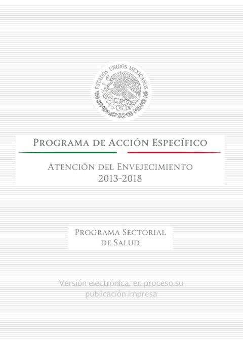 MEX_Mexico_Programa-de-Accio-n-Especi-fico-Atencio-n-del-Envejecimiento_2013-2018.pdf
