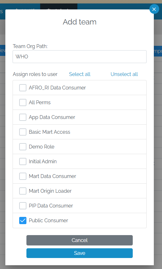 Image showing pop-up with the title of "Add Team". Underneath is a field titled "Team Org Path" which has the team name just entered in it. Underneath is a list of all of the roles in the mart with an unchecked checkbox to the left